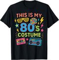 This is My 80s Costume 80's Party for Women Man T-Shirt Unisex T-shirt, Sweatshirt, Hoodie, Long Sleeve Tee