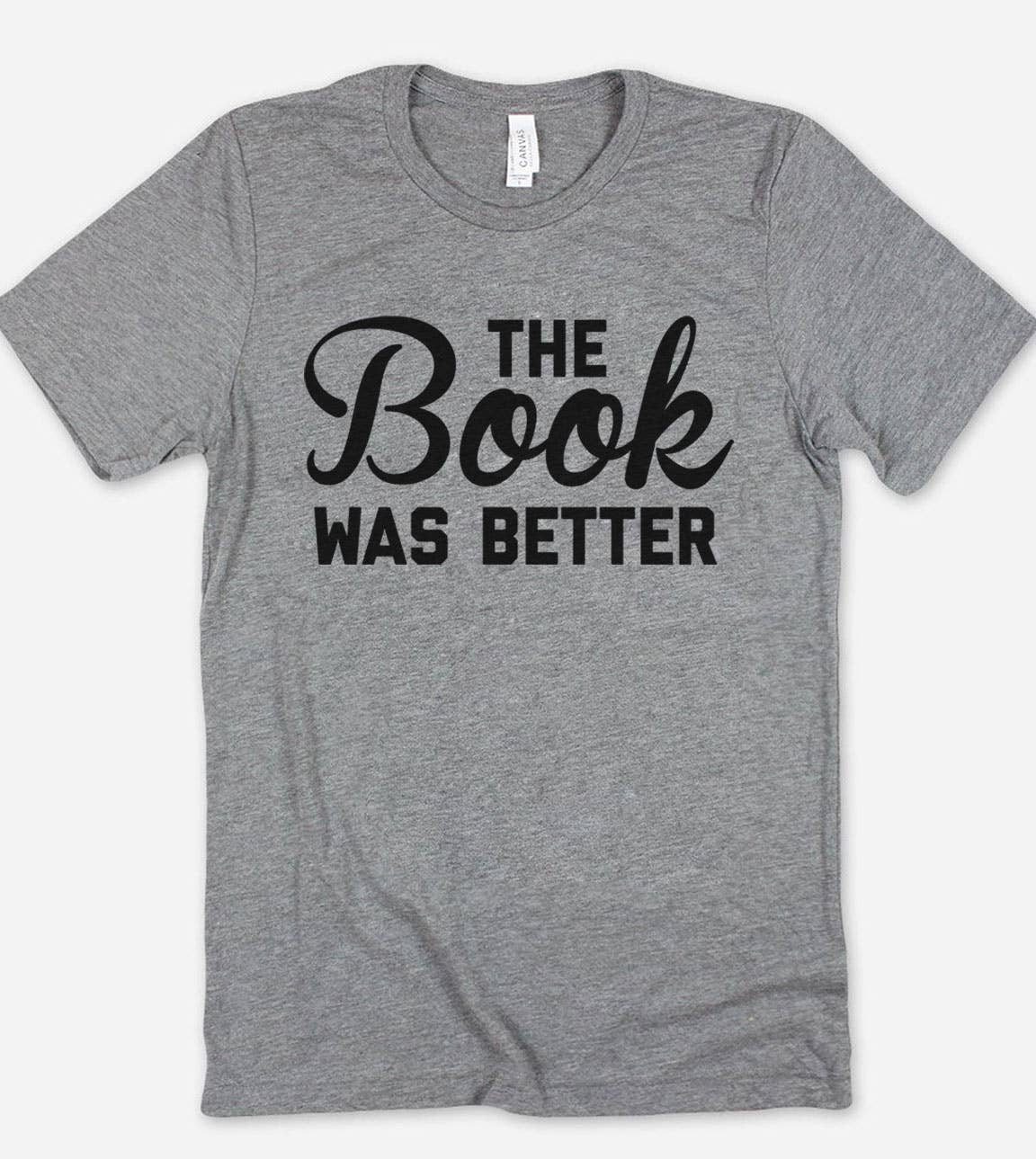 The Book Was Better - Funny Books Read Nerd Sassy T-Shirt