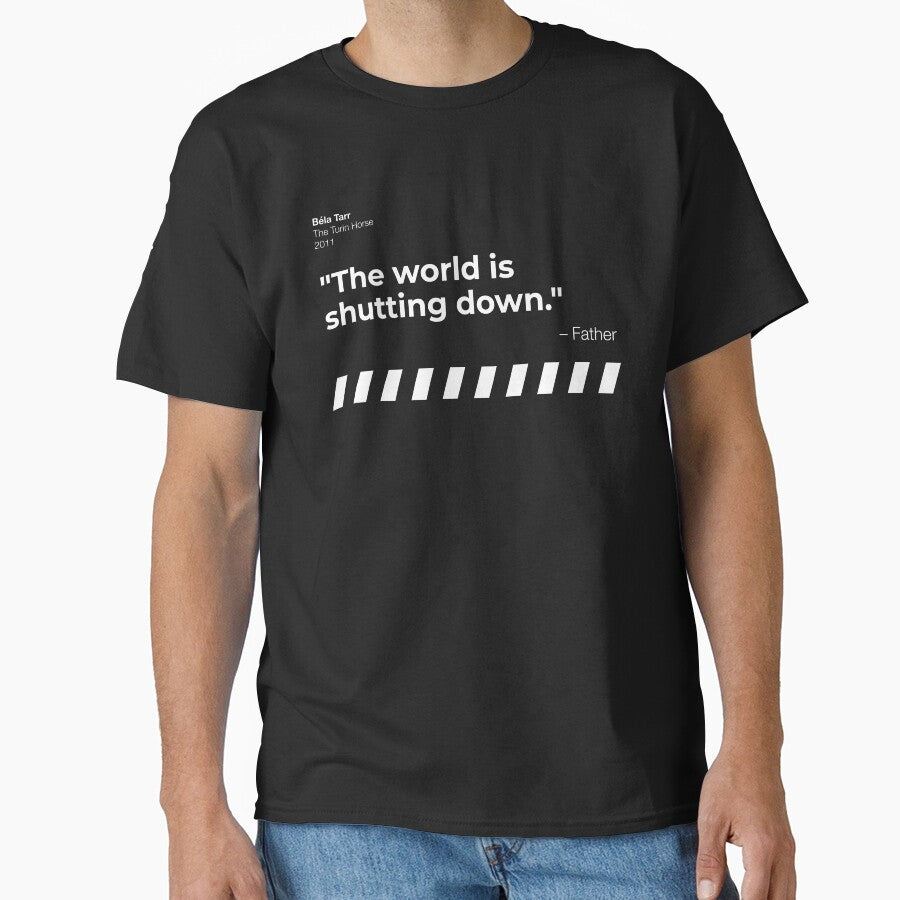 "The world is shutting down." - The Turin Horse by filmquotees Unisex T-shirt, Sweatshirt, Hoodie, Long Sleeve Tee
