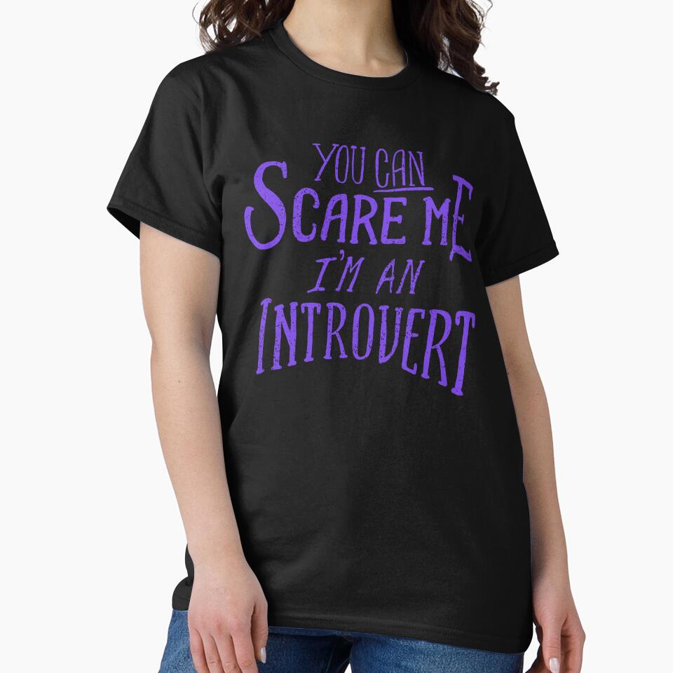 You Can Scare Me, I'm An Introvert by krimons Unisex T-shirt, Sweatshirt, Hoodie, Long Sleeve Tee